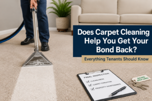 Does Carpet Cleaning Help You Get Your Bond Back? Everything Tenants Should Know