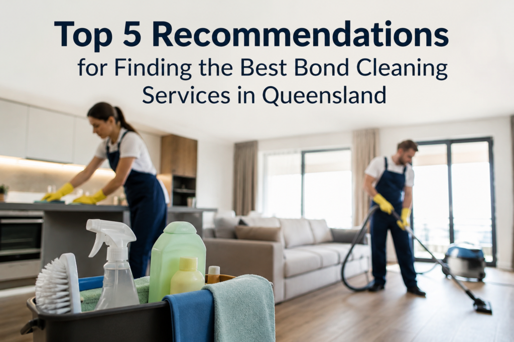 Top 5 Recommendations for Finding the Best Bond Cleaning Services
